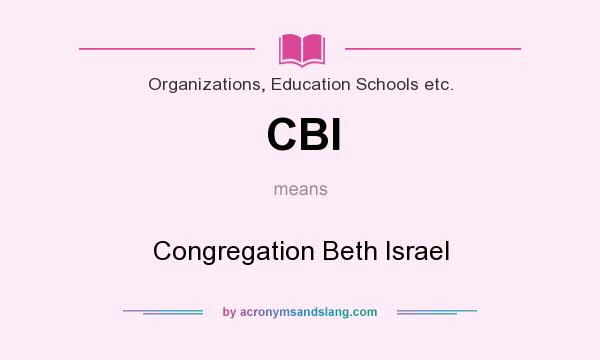 What does CBI mean? It stands for Congregation Beth Israel