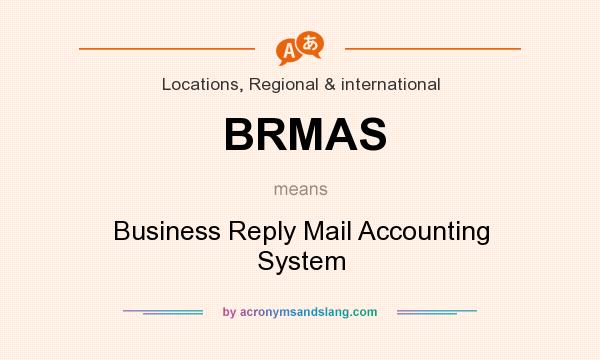 What does BRMAS mean? It stands for Business Reply Mail Accounting System