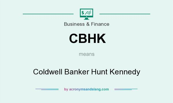 What does CBHK mean? It stands for Coldwell Banker Hunt Kennedy