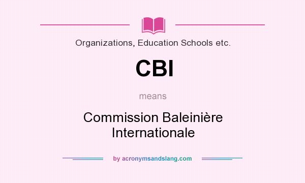 What does CBI mean? It stands for Commission Baleinière Internationale