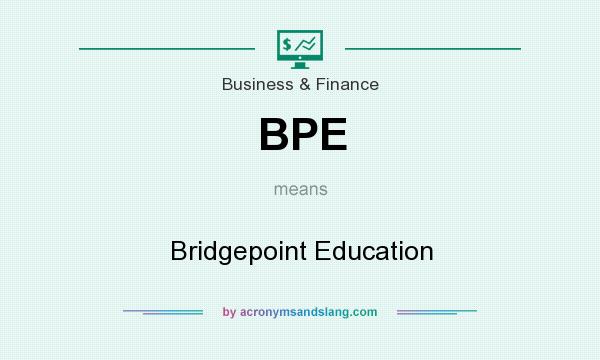 What does BPE mean? It stands for Bridgepoint Education