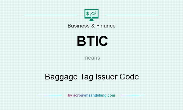 What does BTIC mean? It stands for Baggage Tag Issuer Code