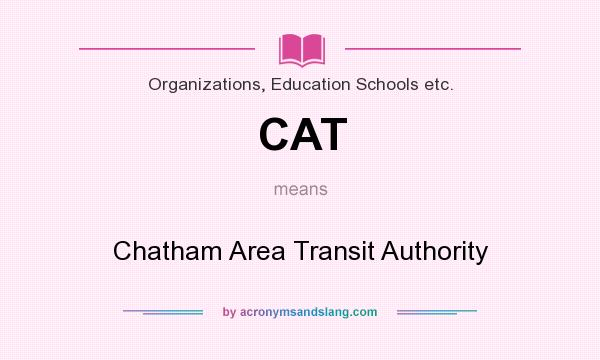 What does CAT mean? It stands for Chatham Area Transit Authority