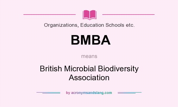 What does BMBA mean? It stands for British Microbial Biodiversity Association