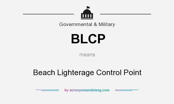 What does BLCP mean? It stands for Beach Lighterage Control Point
