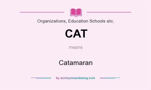 What does CAT mean? It stands for Catamaran