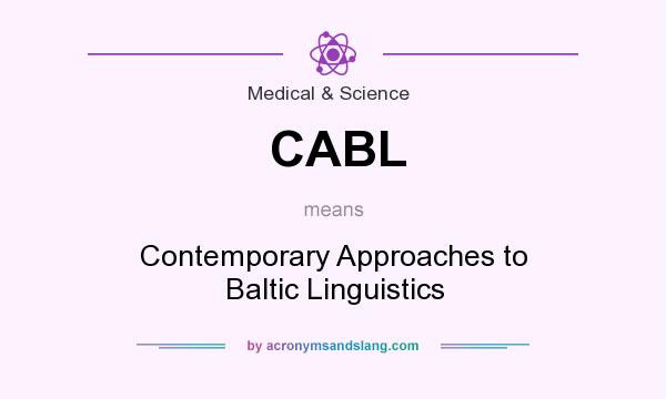 What does CABL mean? It stands for Contemporary Approaches to Baltic Linguistics