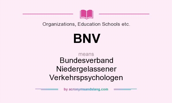 What does BNV mean? It stands for Bundesverband Niedergelassener Verkehrspsychologen