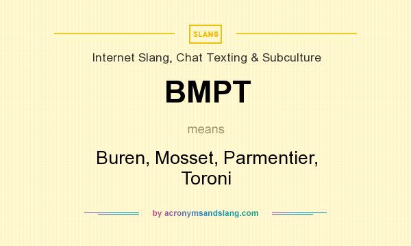 What does BMPT mean? It stands for Buren, Mosset, Parmentier, Toroni
