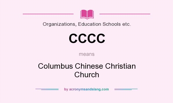 What does CCCC mean? It stands for Columbus Chinese Christian Church