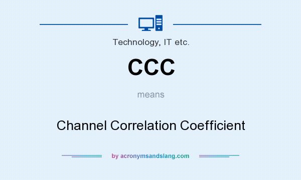 What does CCC mean? It stands for Channel Correlation Coefficient