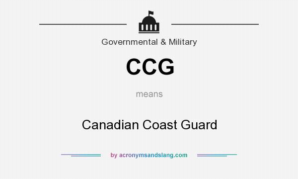 What does CCG mean? It stands for Canadian Coast Guard