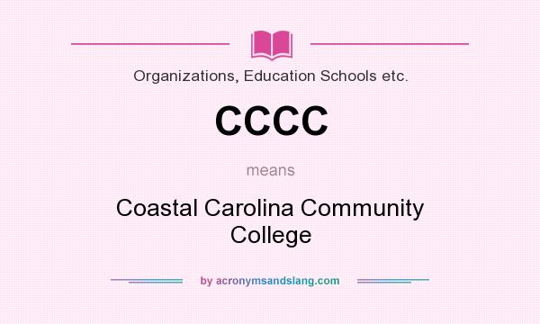 What does CCCC mean? It stands for Coastal Carolina Community College