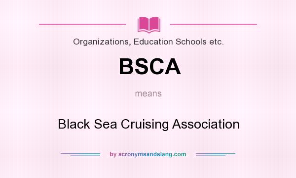 What does BSCA mean? It stands for Black Sea Cruising Association