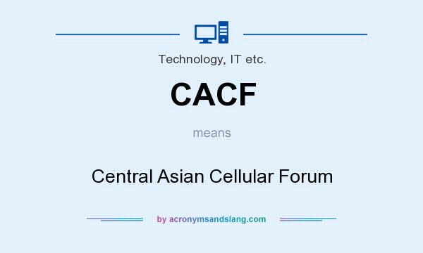 What does CACF mean? It stands for Central Asian Cellular Forum