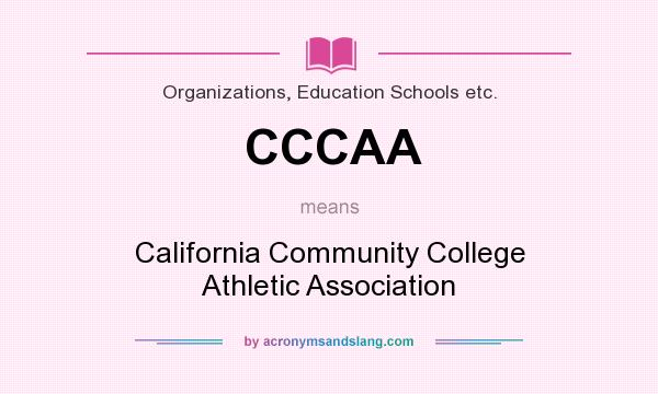 What does CCCAA mean? It stands for California Community College Athletic Association
