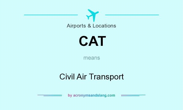 What does CAT mean? It stands for Civil Air Transport