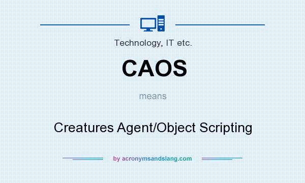 What does CAOS mean? It stands for Creatures Agent/Object Scripting