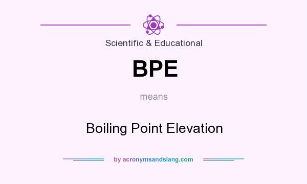 What does BPE mean? It stands for Boiling Point Elevation