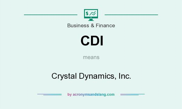 What does CDI mean? It stands for Crystal Dynamics, Inc.