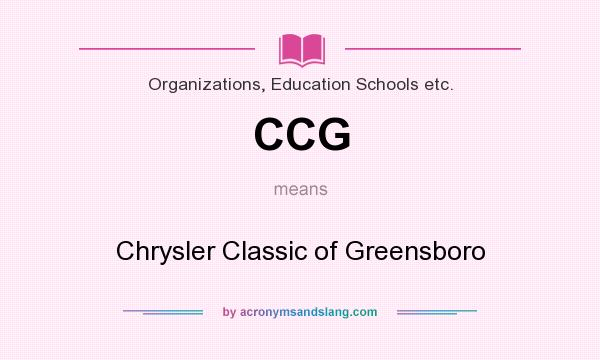What does CCG mean? It stands for Chrysler Classic of Greensboro