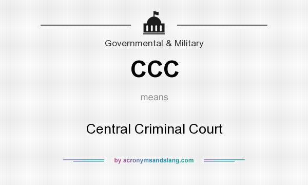 What does CCC mean? It stands for Central Criminal Court
