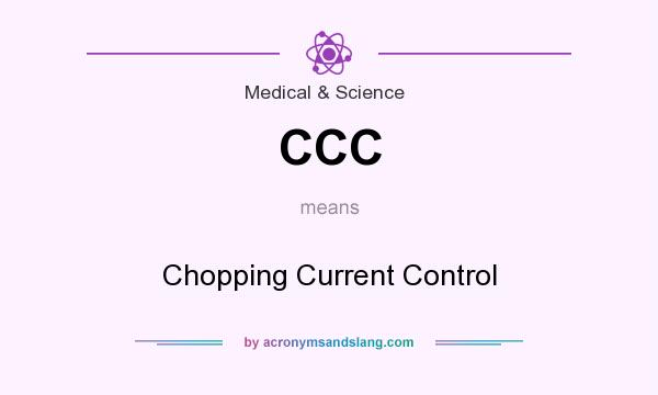 What does CCC mean? It stands for Chopping Current Control