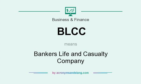 What does BLCC mean? It stands for Bankers Life and Casualty Company