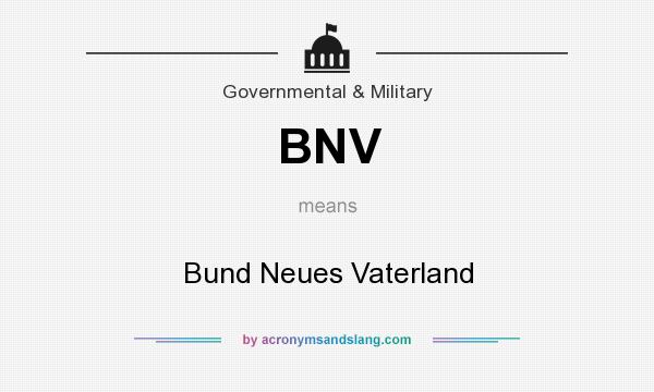 What does BNV mean? It stands for Bund Neues Vaterland