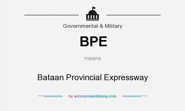 What does BPE mean? It stands for Bataan Provincial Expressway