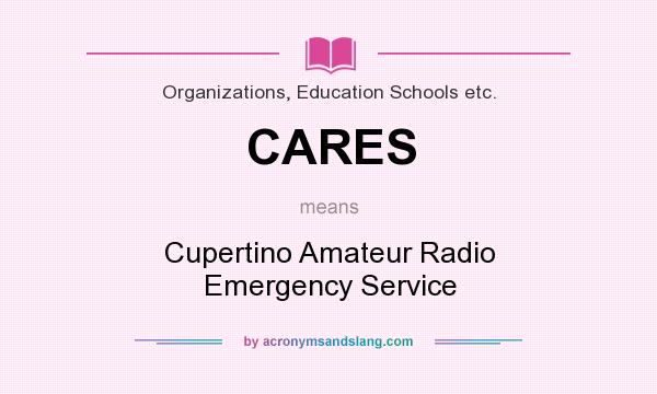 What does CARES mean? It stands for Cupertino Amateur Radio Emergency Service