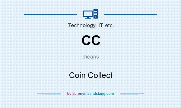 What does CC mean? It stands for Coin Collect