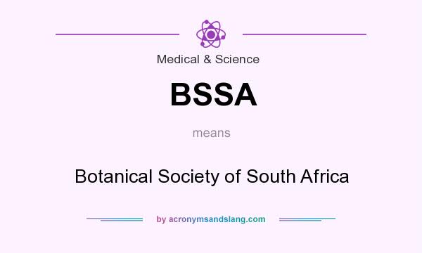What does BSSA mean? It stands for Botanical Society of South Africa