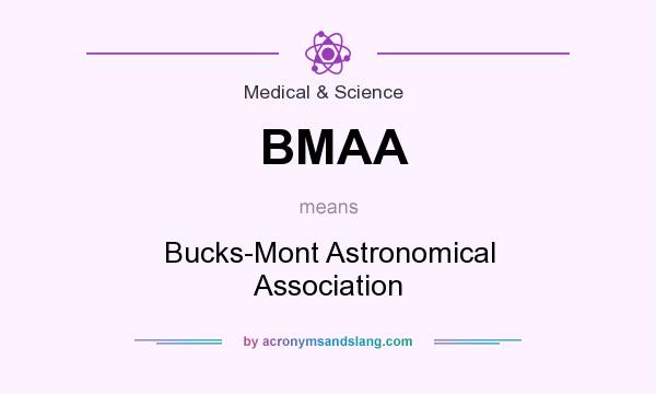 What does BMAA mean? It stands for Bucks-Mont Astronomical Association