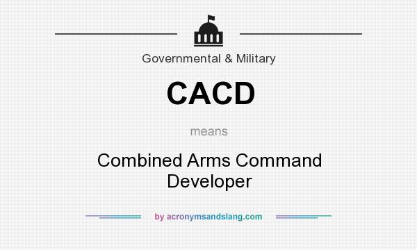 What does CACD mean? It stands for Combined Arms Command Developer