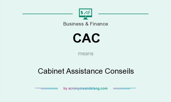 What does CAC mean? It stands for Cabinet Assistance Conseils