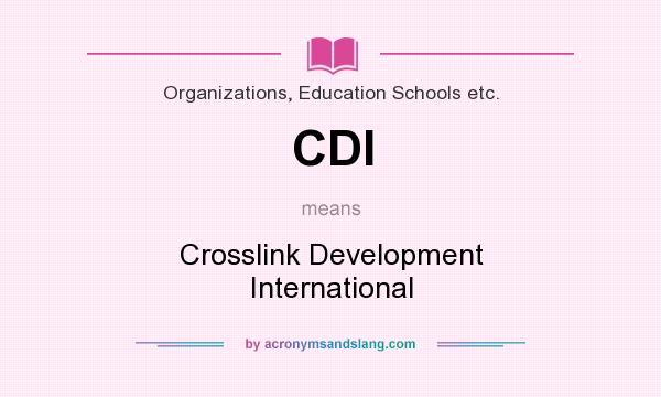 What does CDI mean? It stands for Crosslink Development International