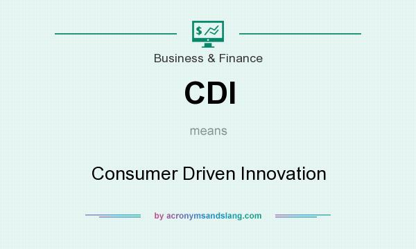 What does CDI mean? It stands for Consumer Driven Innovation