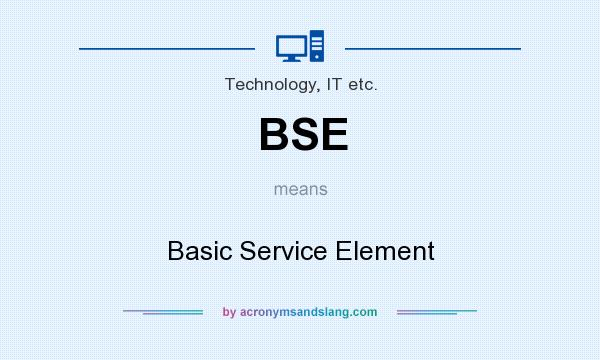 What does BSE mean? It stands for Basic Service Element