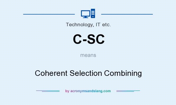 What does C-SC mean? It stands for Coherent Selection Combining