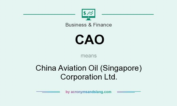 What does CAO mean? It stands for China Aviation Oil (Singapore) Corporation Ltd.