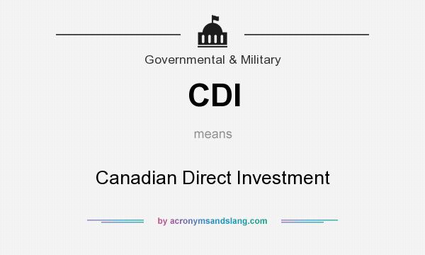 What does CDI mean? It stands for Canadian Direct Investment