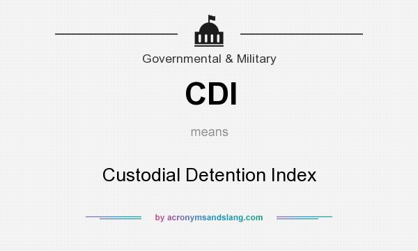 What does CDI mean? It stands for Custodial Detention Index