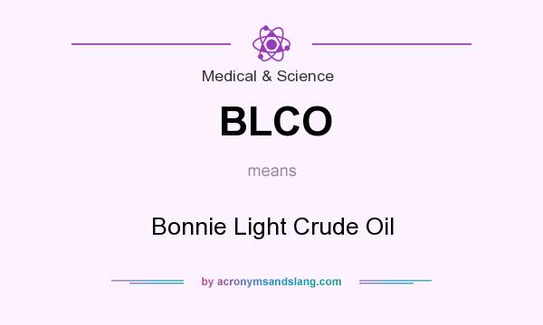 What does BLCO mean? It stands for Bonnie Light Crude Oil
