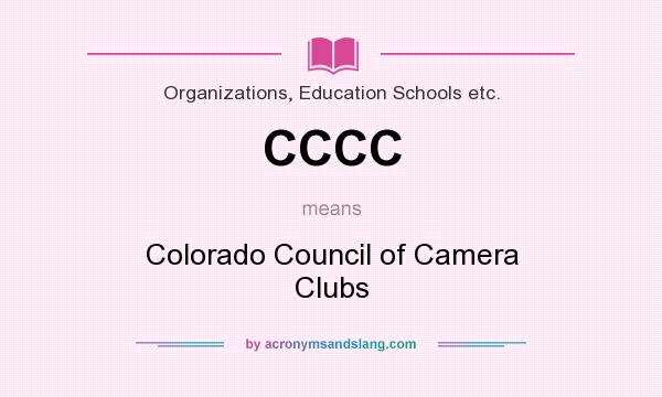 What does CCCC mean? It stands for Colorado Council of Camera Clubs