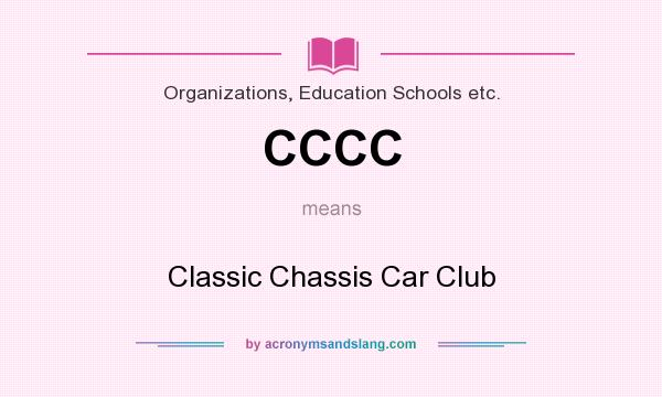What does CCCC mean? It stands for Classic Chassis Car Club