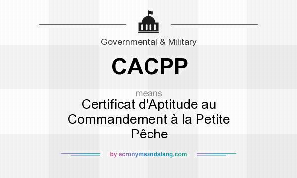 What does CACPP mean? It stands for Certificat d`Aptitude au Commandement à la Petite Pêche