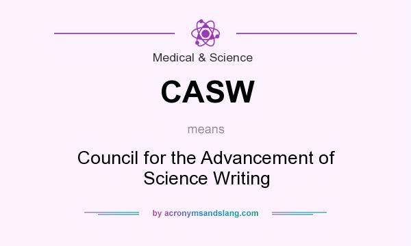 What does CASW mean? It stands for Council for the Advancement of Science Writing