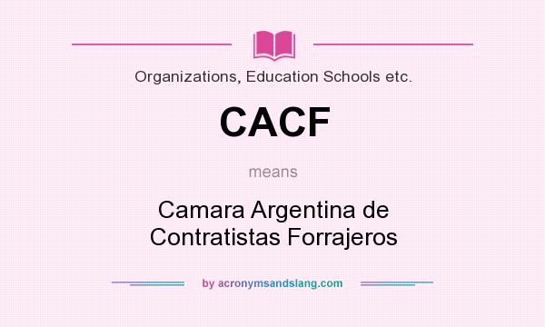 What does CACF mean? It stands for Camara Argentina de Contratistas Forrajeros