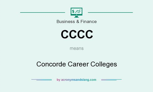 What does CCCC mean? It stands for Concorde Career Colleges
